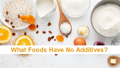 What Foods Have No Additives?